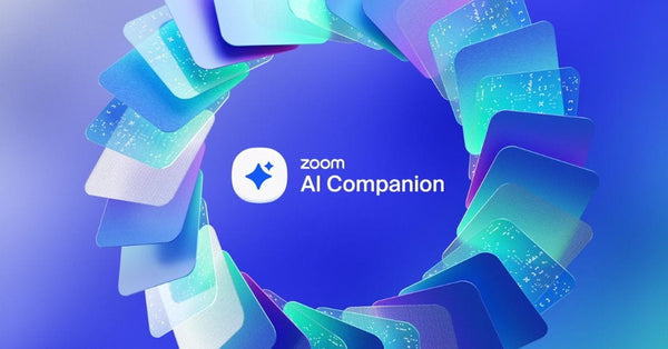 WHAT IS ZOOM’S AI COMPANION AND HOW CAN IT HELP YOUR TEAM?